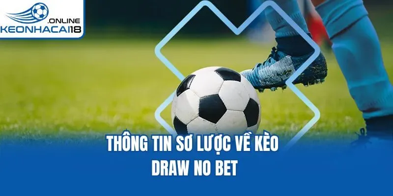 Thông tin sơ lược về kèo Draw No Bet